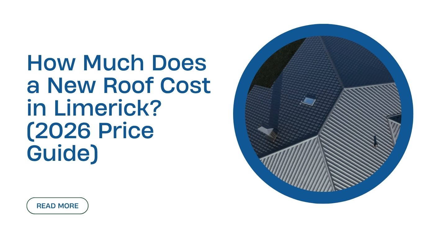 How Much Does a New Roof Cost in Limerick? (2026 Price Guide)
